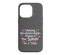 Making Breakthroughs One Syllable At A Time Speech Therapy Coque pour iPhone 13 Pro