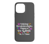 Making Breakthroughs One Syllable At A Time Speech Therapy Coque pour iPhone 13 Pro Max