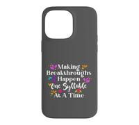 Making Breakthroughs One Syllable At A Time Speech Therapy Coque pour iPhone 14 Pro Max