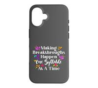 Making Breakthroughs One Syllable At A Time Speech Therapy Coque pour iPhone 16