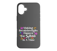 Making Breakthroughs One Syllable At A Time Speech Therapy Coque pour iPhone 16 Plus