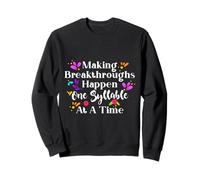 Making Breakthroughs One Syllable At A Time Speech Therapy Sweatshirt