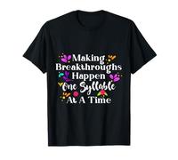 Making Breakthroughs One Syllable At A Time Speech Therapy T-Shirt