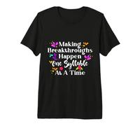 Making Breakthroughs One Syllable At A Time Speech Therapy T-Shirt Haut de Gamme