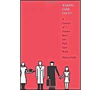 Making Care Count: A Century Of Gender, Race, And Paid Care Work