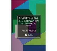 Making Changes in STEM Education by Julia M. Williams Julia M. Williams (Auteur)
