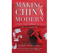 Making China Modern: From the Great Qing to XI Jinping