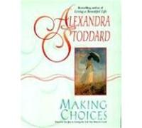 Making Choices Alexandra Stoddard (Auteur)