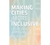 Making Cities More Inclusive. Urban Design And Planning For Autism