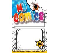 Making Comic Books: Get Kids To Write Creatively With The Help Of A Collection Of 100 Ready-To-Fill-In Templates Cartoon Small Notebook