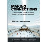 Making Connections: A Handbook for Effective Formal Mentoring Programs in Academia