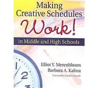 Making Creative Schedules Work in Middle And High Schools Barbara A. Kalina, Elliot Y. Merenbloom (Auteur)