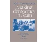 Making Democracy in Spain Joe Foweraker (Auteur)