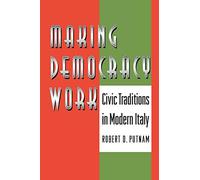Making Democracy Work: Civic Traditions in Modern Italy