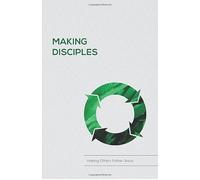 Making Disciples: Helping Others Follow Jesus
