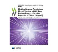 Making Dispute Resolution More Effective - Map Peer Review Report, People's Republic Of China (Stage 2)