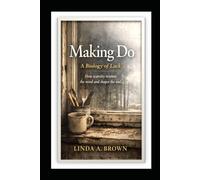 Making Do - A Biology of Lack: How Scarcity Rewires the Mind and Shapes the Soul