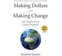 Making Dollars While Making Change 2e The Playbook for Game Changers - Jonathan Quarles - BMcHAWK TALKS - Livre en Anglais Jonathan QuarlesJonathan Quarles (Auteur)