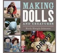 Making Dolls and Creatures