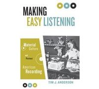 Making Easy Listening by Tim Anderson Tim Anderson (Auteur)