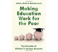 Making Education Work For The Poor: The Potential Of Children's Savings Accounts