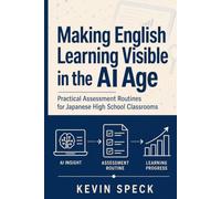 Making English Learning Visible in the AI Age: Practical Assessment Routines for Japanese High School Classrooms