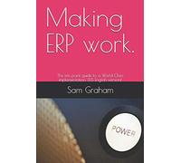Making ERP work.: The ten point guide to a World Class implementation. (US English version)
