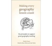 Making Every Geography Lesson Count by Mark Enser Mark Enser (Auteur)