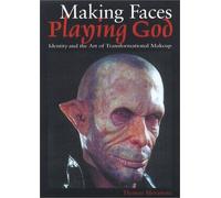 Making Faces, Playing God