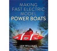 Making Fast Electric Model Power Boats by Ian Williams Ian Williams (Auteur)