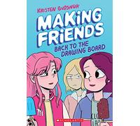 Making Friends: Back to the Drawing Board: A Graphic Novel (Making Friends #2) (Volume 2)
