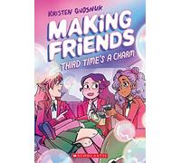 Making Friends: Third Time's a Charm: A Graphic Novel (Making Friends #3)