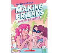 Making Friends: Together Forever: A Graphic Novel (Making Friends #4) (Volume 4)