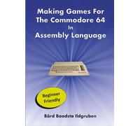 Making Games For The Commodore 64 In Assembly Language PAPERBACK