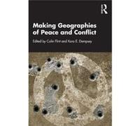 Making Geographies Of Peace And Conflict