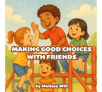 Making Good Choices With Friends