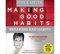 Making Good Habits, Breaking Bad Habits: 14 New Behaviors That Will Energize Your Life by Joyce Meyer (2014-07-01)