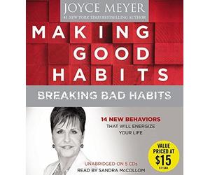 Making Good Habits, Breaking Bad Habits: 14 New Behaviors That Will Energize Your Life by Joyce Meyer (2014-07-01)