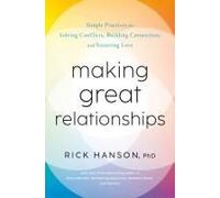 Rick Hanson, PhD Making Great Relationships (Relié)