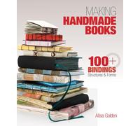 Making Handmade Books: 100+ Bindings, Structures & Forms