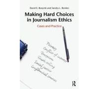 Making Hard Choices In Journalism Ethics