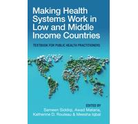 Making Health Systems Work in Low and Middle Income Countries