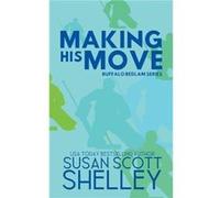 Making His Move - Susan Scott Shelley - Draft2Digital - Livre en Anglais Susan Scott ShelleySusan Scott Shelley (Auteur)