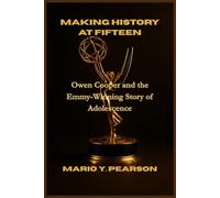 Making History at Fifteen: Owen Cooper and the Emmy-Winning Story of Adolescence