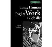 Making Human Rights Work Globally Anthony Woodiwiss (Auteur)