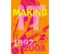 Making It: An Intimate Documentary of the Seattle Indie, Rock & Punk Scene, 1992-2008