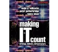 Making IT Count (100 Cases): Strategy, Delivery, Infrastructure (Computer Weekly Professional) Olson, Nancy (Auteur)