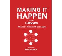 Making It Happen - Book 2 - Harvard: Riccardo's Restaurant Goes Agile