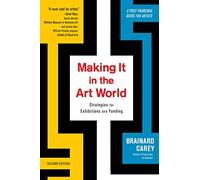 Making It in the Art World: Strategies for Exhibitions and Funding