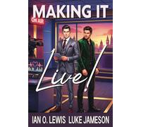 Making It Live! An Enemies-to-Lovers Second Chance Gay Romance - Ian O. Lewis - Cruz Publishing - ebook (ePub) - Livre